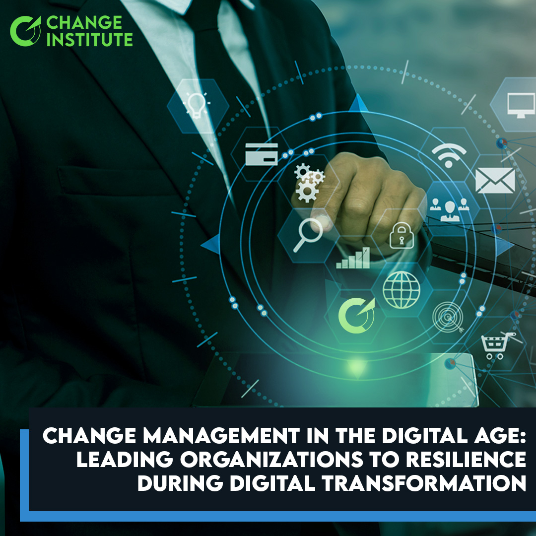 Change Management in the Digital Age Leading Organizations to